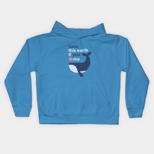 Save This Earth if You Love Me - Cute Blue Whale Kids Hoodie